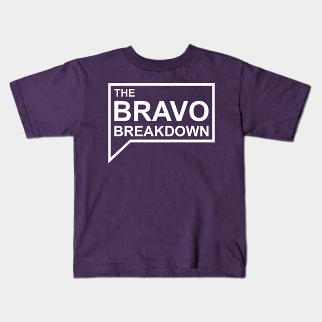 The Bravo Breakdown Kids T-Shirt by The Bravo Breakdown